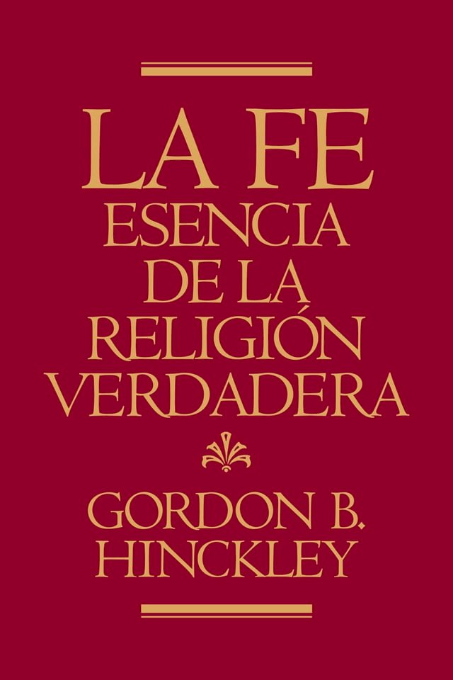 La Fe Esencia de la Religión Verdadera Faith The Essence of True