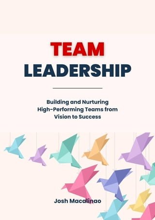 Team Leadership: Building and Nurturing High-Performing Teams from Vision to Success(Kobo/電子書)