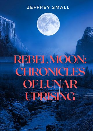 Rebel Moon: Chronicles of Lunar Uprising(Kobo/電子書)