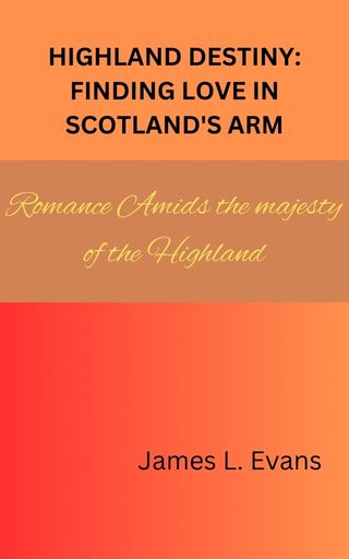 HIGHLAND DESTINY: FINDING LOVE IN SCOTLAND'S ARM(Kobo/電子書)