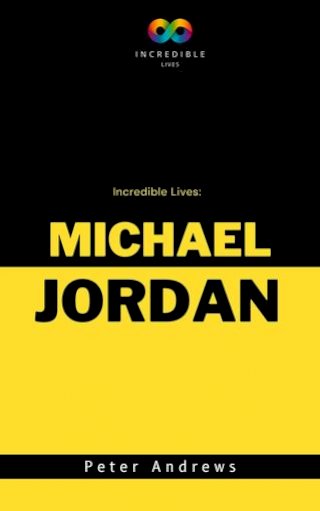Incredible Lives: A Short Biography of Michael Jordan(Kobo/電子書)