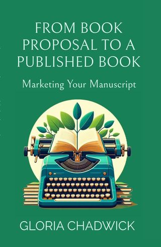 From Book Proposal to a Published Book: Marketing Your Manuscript(Kobo/電子書)