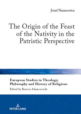 The Origin of the Feast of the Nativity in the Patristic Perspective(Kobo/電子書)