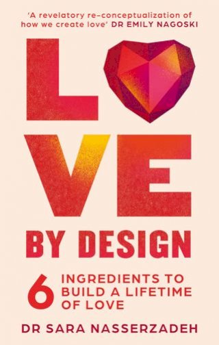 Love by Design: 6 Ingredients to Build a Lifetime of Love(Kobo/電子書)