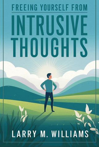 Freeing Yourself from Intrusive Thoughts(Kobo/電子書)