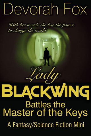 Lady Blackwing Battles the Master of the Keys, A Fantasy/Science Fiction Mini(Kobo/電子書)