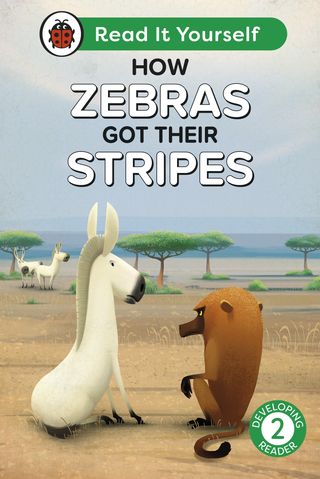 How Zebras Got Their Stripes: Read It Yourself - Level 2 Developing Reader(Kobo/電子書)