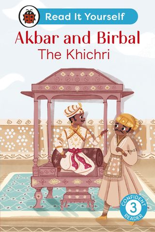 Akbar and Birbal: The Khichri : Read It Yourself - Level 3 Confident Reader(Kobo/電子書)