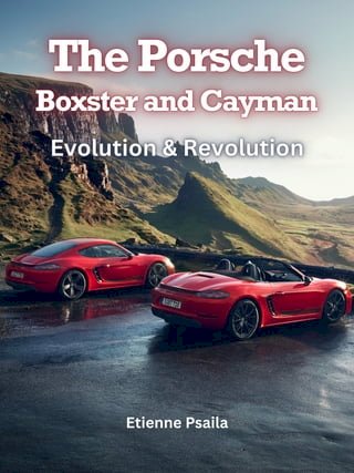 The Porsche Boxster and Cayman: Evolution &amp; Revolution(Kobo/電子書)