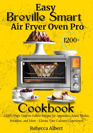 Easy Breville Smart Air Fryer Oven Pro Cookbook(Kobo/電子書)