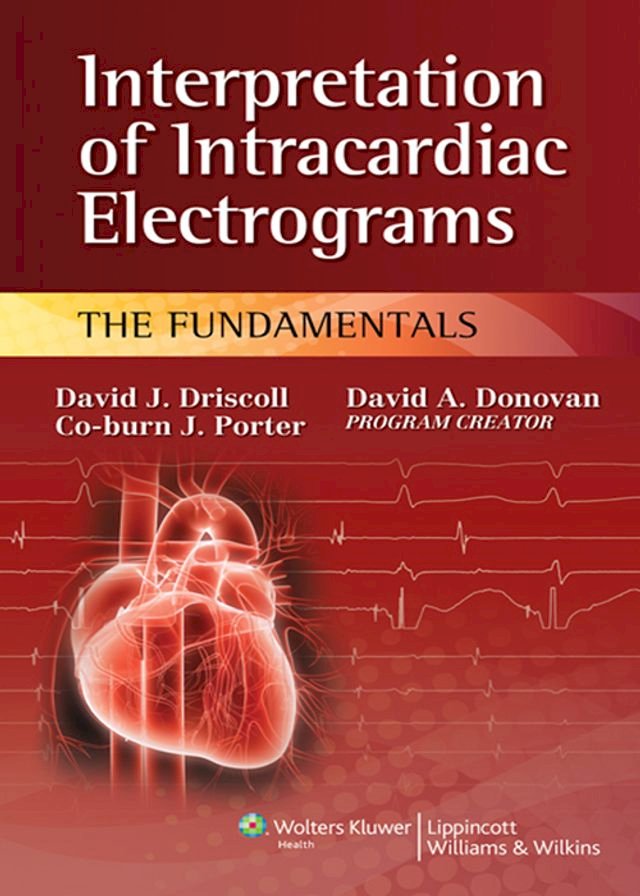 Interpretation of Intracardiac Electrograms: The Fundamentals - PChome ...