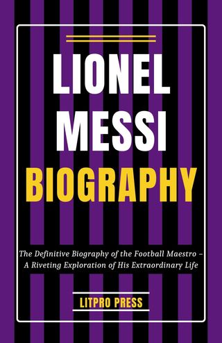 Lionel Messi Biography(Kobo/電子書)