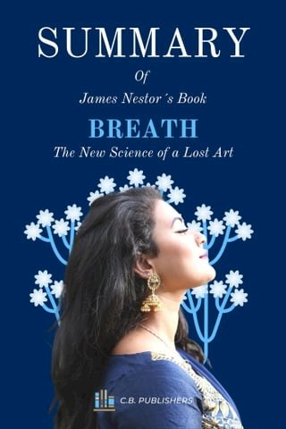 Summary of James Nestor´s Book Breath: The New Science of a Lost Art(Kobo/電子書)