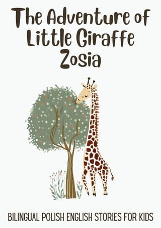 The Adventure of Little Giraffe Zosia: Bilingual Polish English Stories for Kids(Kobo/電子書)