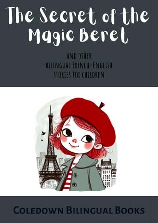 The Secret of the Magic Beret and Other Bilingual French-English Stories for Children(Kobo/電子書)