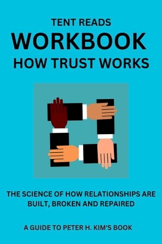 WORKBOOK: HOW TRUST WORKS: A GUIDE TO PETER H. KIM'S BOOK(Kobo/電子書)