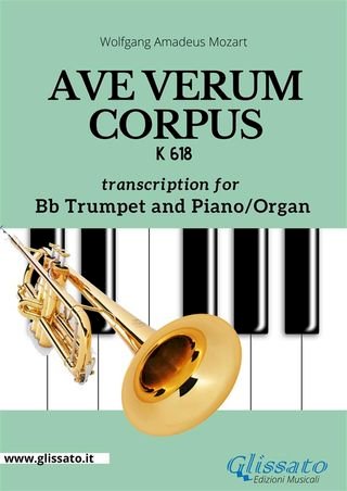 Bb Trumpet or Cornet and Piano or Organ "Ave Verum Corpus" by Mozart(Kobo/電子書)
