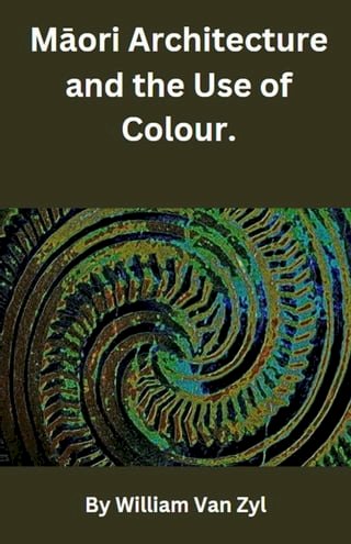 Māori Architecture and the Use of Colour.(Kobo/電子書)