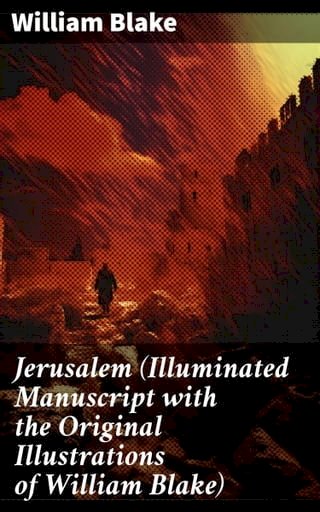 Jerusalem (Illuminated Manuscript with the Original Illustrations of William Blake)(Kobo/電子書)
