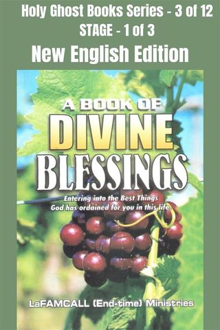 A BOOK OF DIVINE BLESSINGS - Entering into the Best Things God has ordained for you in this life - NEW ENGLISH EDITION(Kobo/電子書)