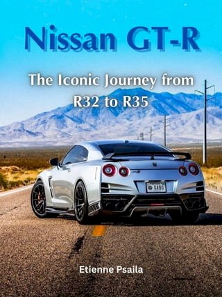 Nissan GT-R: The Iconic Journey from R32 to R35(Kobo/電子書)
