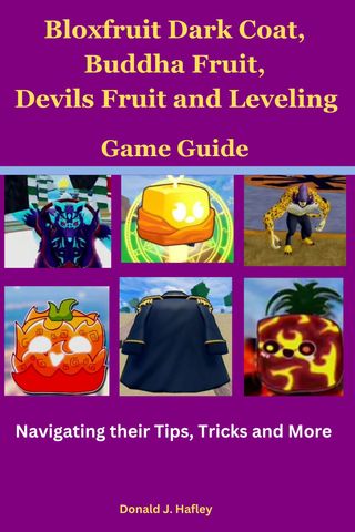 Blox fruit Dark Coat, Buddha Fruit, Devils Fruit and Leveling Game Guide(Kobo/電子書)