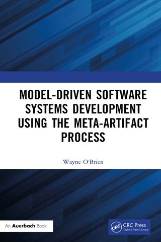 Model-Driven Software Systems Development Using the Meta-Artifact Process(Kobo/電子書)