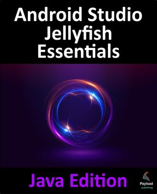 Android Studio Jellyfish Essentials - Java Edition(Kobo/電子書)