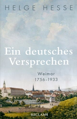 Ein deutsches Versprechen. Weimar 1756–1933(Kobo/電子書)