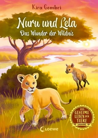 Das geheime Leben der Tiere (Savanne) - Nuru und Lela - Das Wunder der Wildnis(Kobo/電子書)