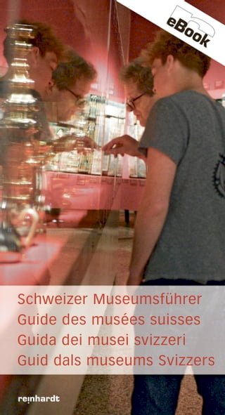 Schweizer Museumsführer / Guide des musées suisses / Guida dei musei svizzeri(Kobo/電子書)