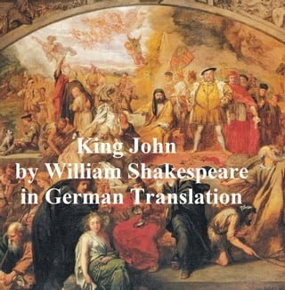 Leben und Tod des Koenigs Johann (King John in German translation)(Kobo/電子書)