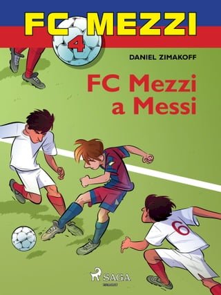 FC Mezzi 4: FC Mezzi a Messi(Kobo/電子書)