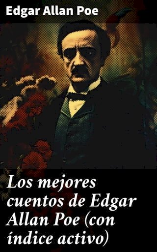 Los mejores cuentos de Edgar Allan Poe (con índice activo)(Kobo/電子書)