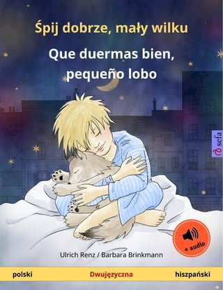Śpij dobrze, mały wilku – Que duermas bien, pequeño lobo (polski – hiszpański)(Kobo/電子書)