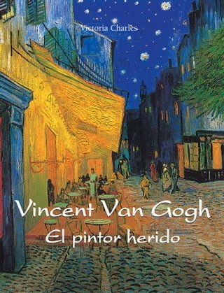 Vincent van Gogh - El pintor herido(Kobo/電子書)