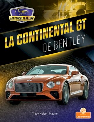 La Continental GT de Bentley (Continental GT by Bentley)(Kobo/電子書)