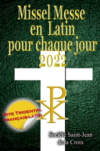 Missel Messe en Latin pour chaque jour 2022 Rite Tridentin, français-latin Calendrier Catholique Traditionnel(Kobo/電子書)