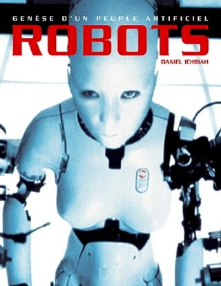 Robots, genèse d'un peuple artificiel(Kobo/電子書)
