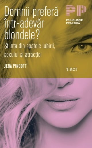 Domnii preferă într-adevăr blondele? Știința din spatele iubirii, sexului și atracției(Kobo/電子書)