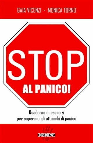 Stop al panico! Quaderno di esercizi per superare gli attacchi di panico(Kobo/電子書)