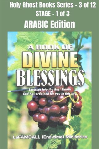 A BOOK OF DIVINE BLESSINGS - Entering into the Best Things God has ordained for you in this life - ARABIC EDITION(Kobo/電子書)