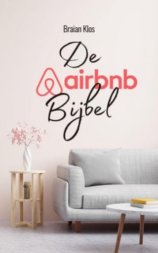 De Airbnb Bijbel: Van Beginner tot Huur-Magnaat in Minder dan een Jaar(Kobo/電子書)