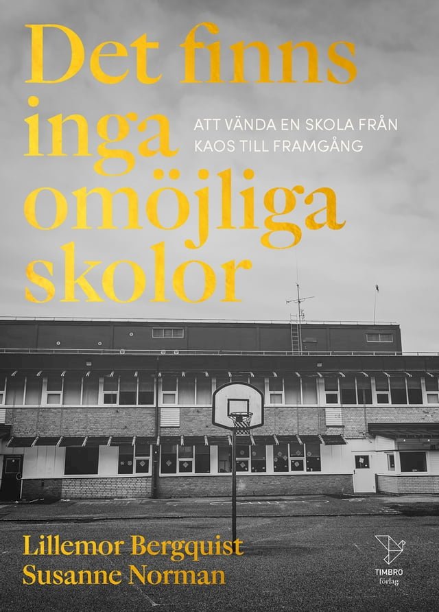 Det Finns Inga Omöjliga Skolor : Att Vända En Skola Från Kaos Till ...