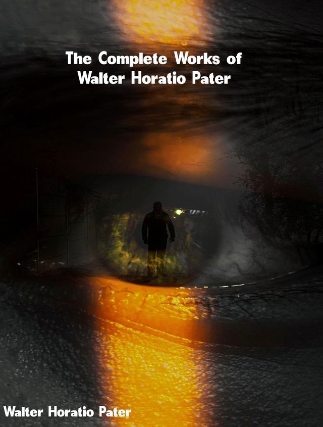 The Complete Works of Walter Horatio Pater - PChome 24h書店